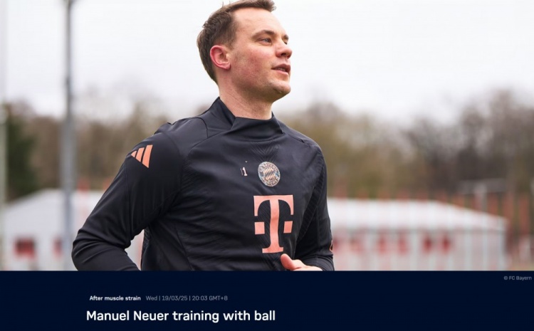 拜仁官方:諾伊爾小腿拉傷后首次恢復有球訓練